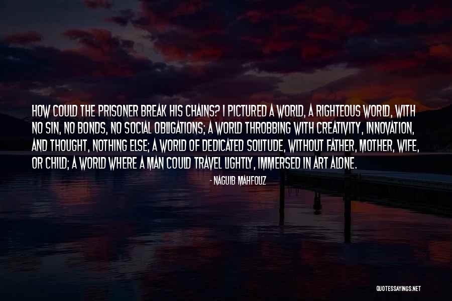 A Righteous Man Quotes By Naguib Mahfouz A Righteous Man Quotes By Naguib Mahfouz