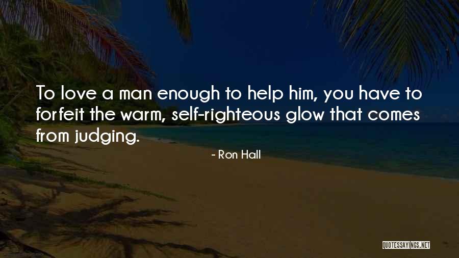 A Righteous Man Quotes By Ron Hall A Righteous Man Quotes By Ron Hall
