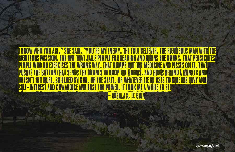 A Righteous Man Quotes By Ursula K. Le Guin A Righteous Man Quotes By Ursula K. Le Guin