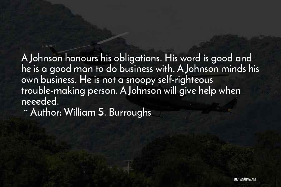 A Righteous Man Quotes By William S. Burroughs