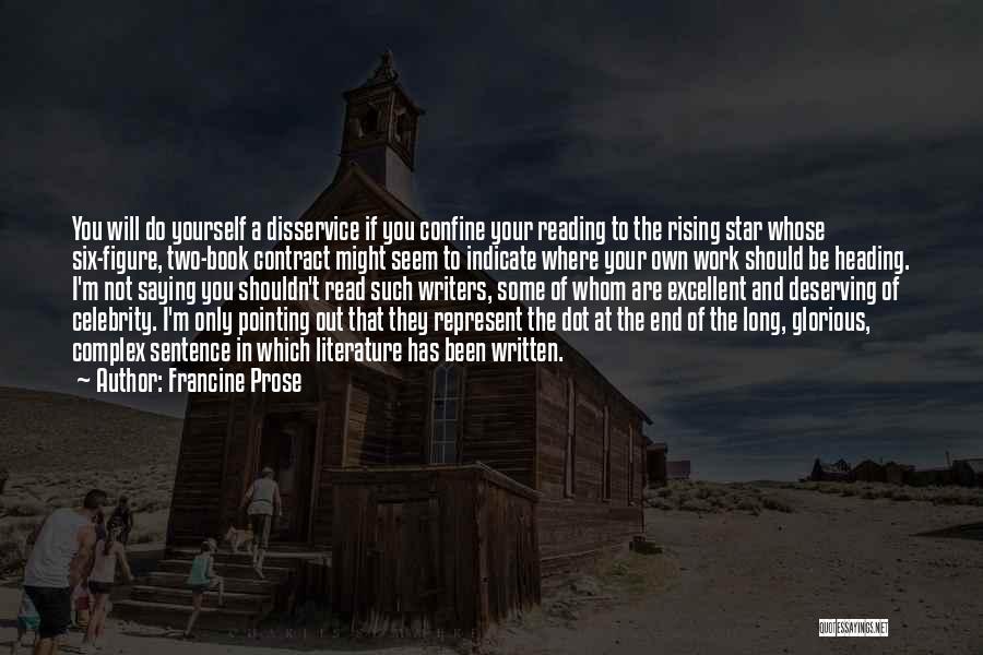 A Rising Star Quotes By Francine Prose