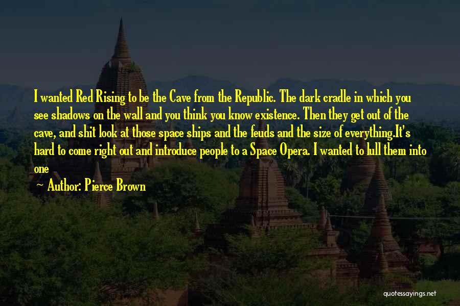 A Rising Star Quotes By Pierce Brown