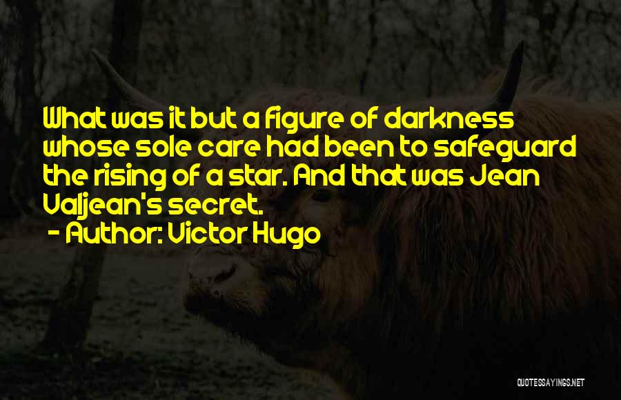 A Rising Star Quotes By Victor Hugo