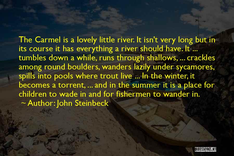 A River Runs Through It Quotes By John Steinbeck