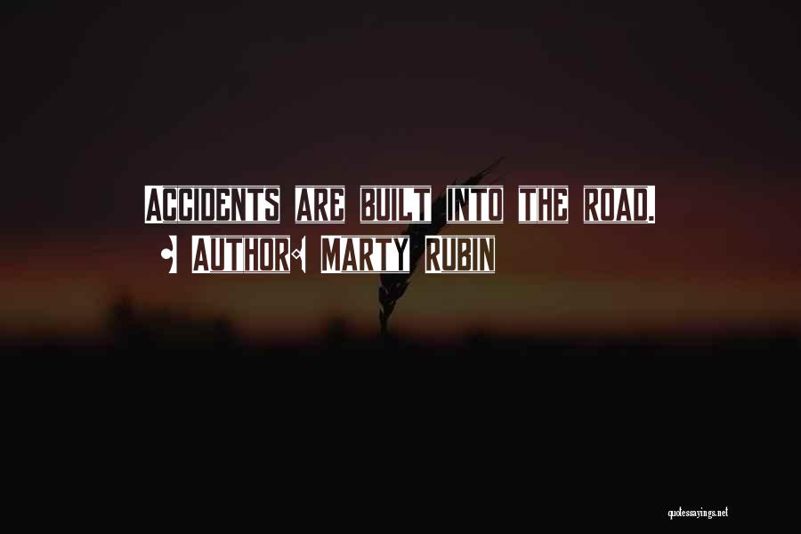 A Road Accident Quotes By Marty Rubin