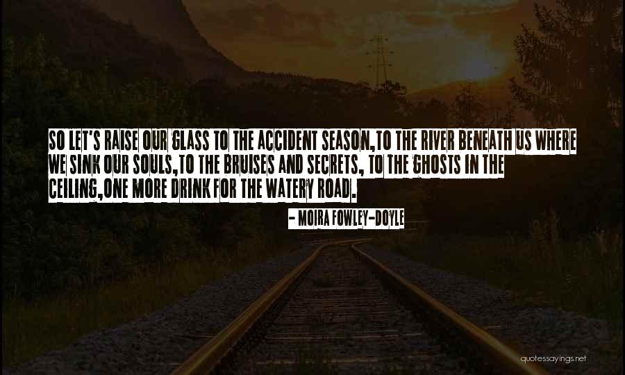 A Road Accident Quotes By Moira Fowley-Doyle A Road Accident Quotes By Moira Fowley-Doyle