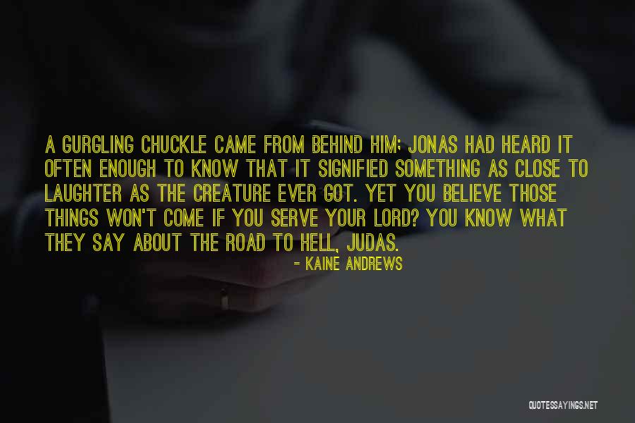 A Road Quotes By Kaine Andrews A Road Quotes By Kaine Andrews