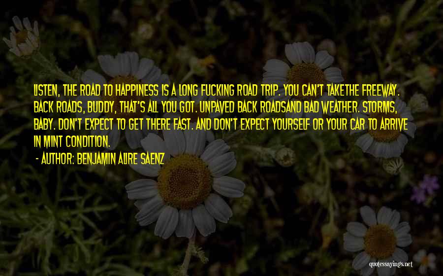 A Road Trip Quotes By Benjamin Alire Saenz