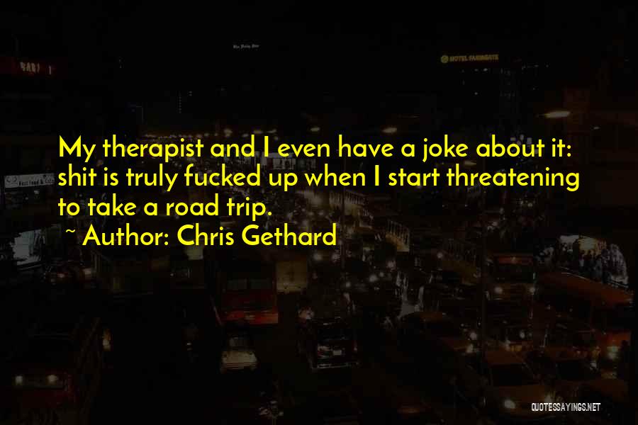A Road Trip Quotes By Chris Gethard