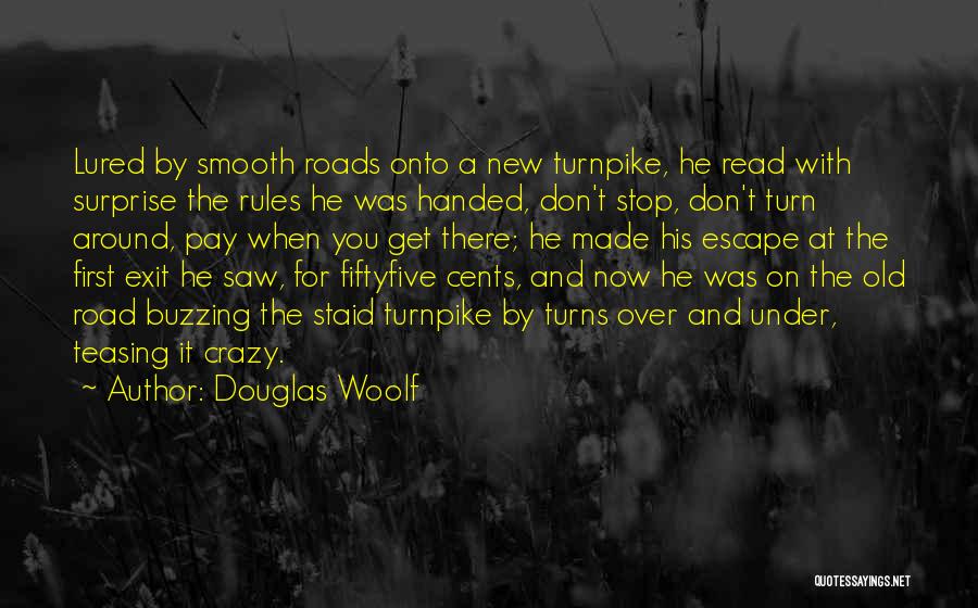 A Road Trip Quotes By Douglas Woolf