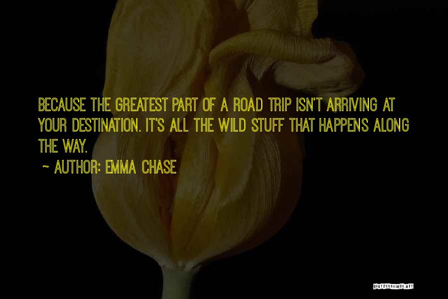 A Road Trip Quotes By Emma Chase