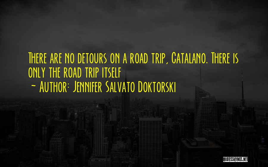 A Road Trip Quotes By Jennifer Salvato Doktorski