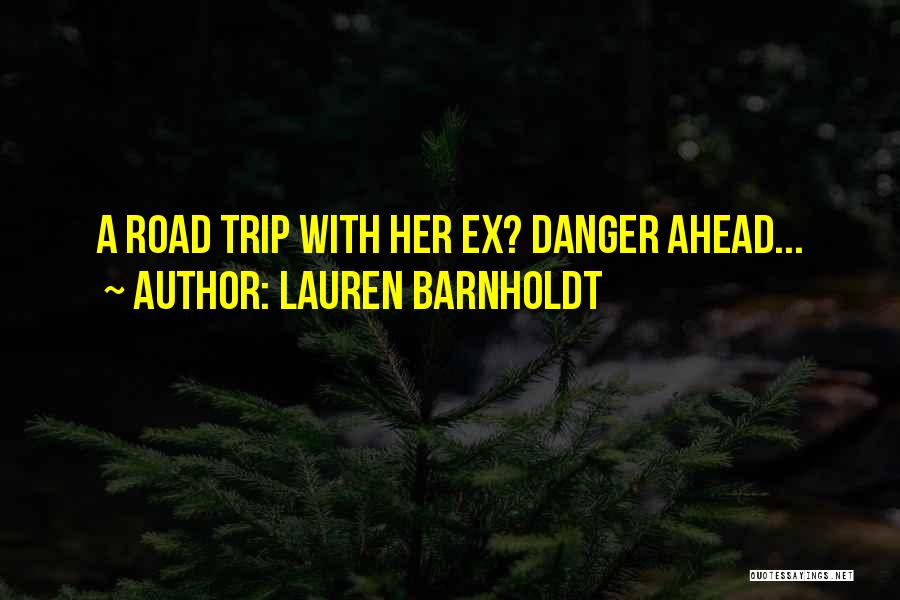 A Road Trip Quotes By Lauren Barnholdt