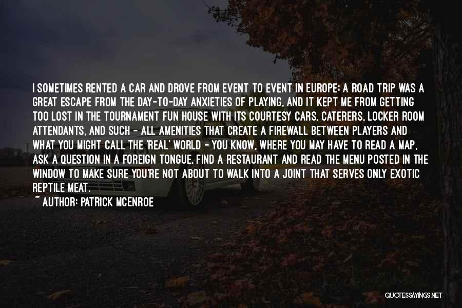 A Road Trip Quotes By Patrick McEnroe