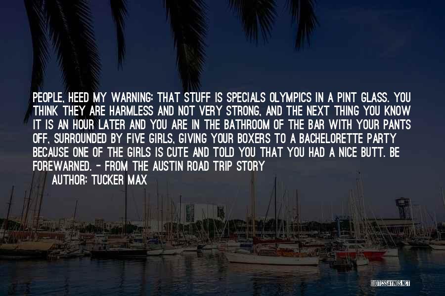 A Road Trip Quotes By Tucker Max