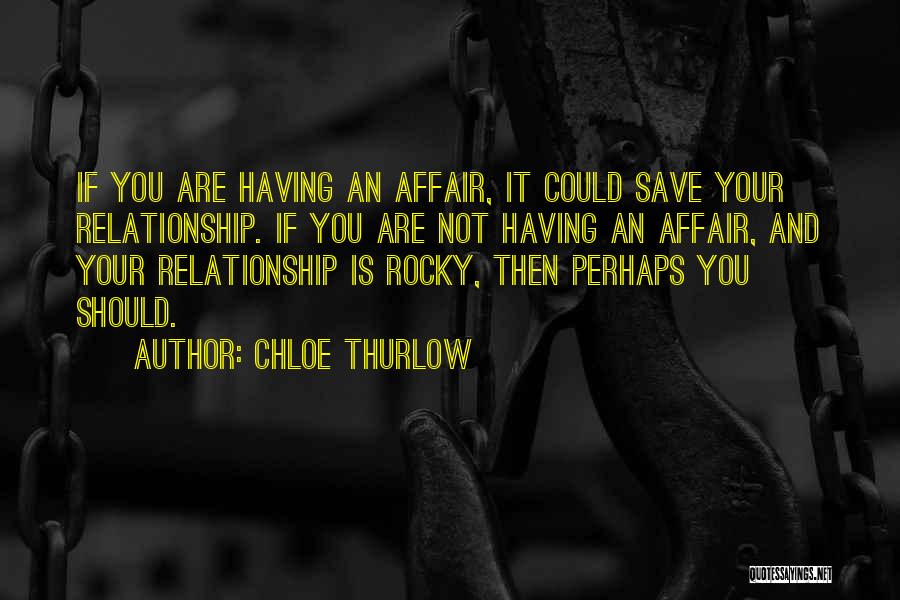 A Rocky Relationship Quotes By Chloe Thurlow