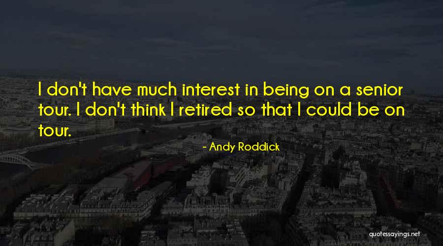 A Roddick Quotes By Andy Roddick A Roddick Quotes By Andy Roddick