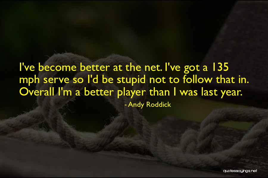 A Roddick Quotes By Andy Roddick A Roddick Quotes By Andy Roddick
