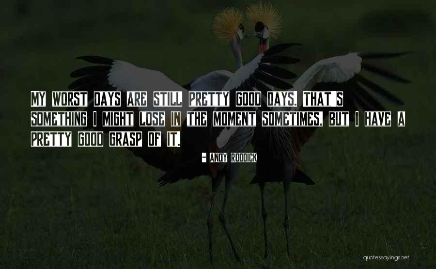 A Roddick Quotes By Andy Roddick A Roddick Quotes By Andy Roddick