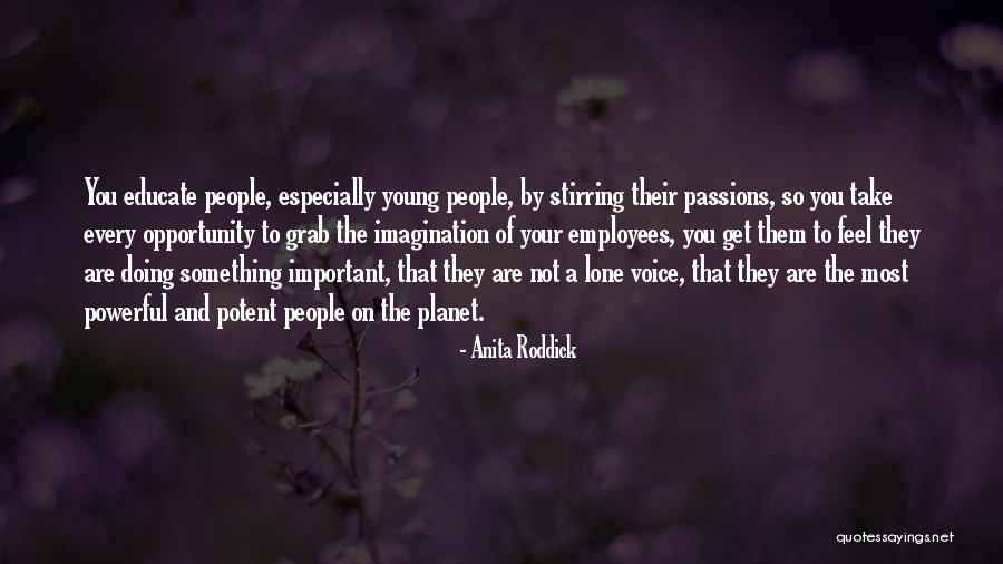 A Roddick Quotes By Anita Roddick A Roddick Quotes By Anita Roddick