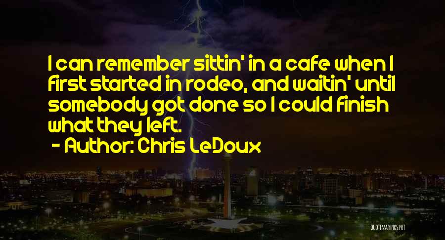 A Rodeo Quotes By Chris LeDoux