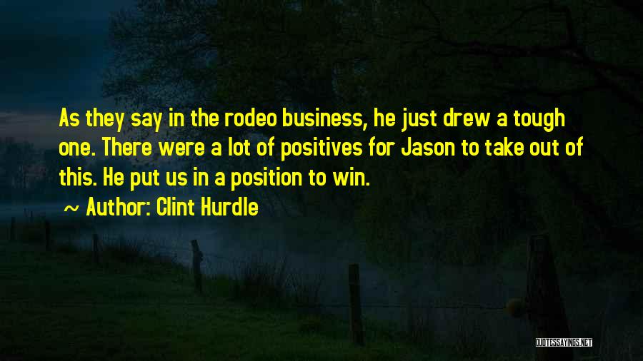 A Rodeo Quotes By Clint Hurdle