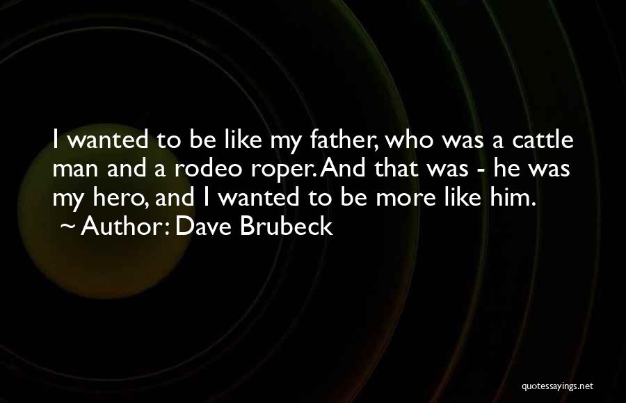 A Rodeo Quotes By Dave Brubeck