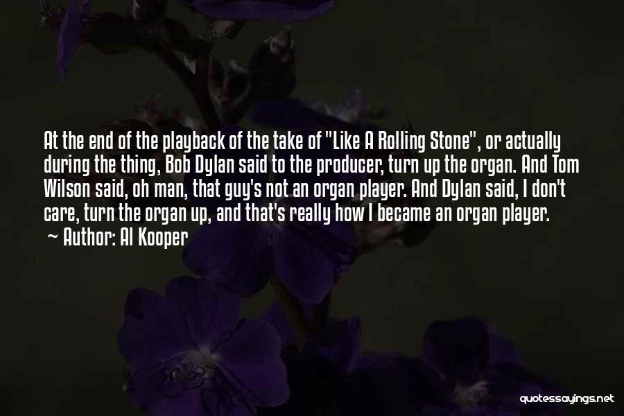 A Rolling Stone Quotes By Al Kooper