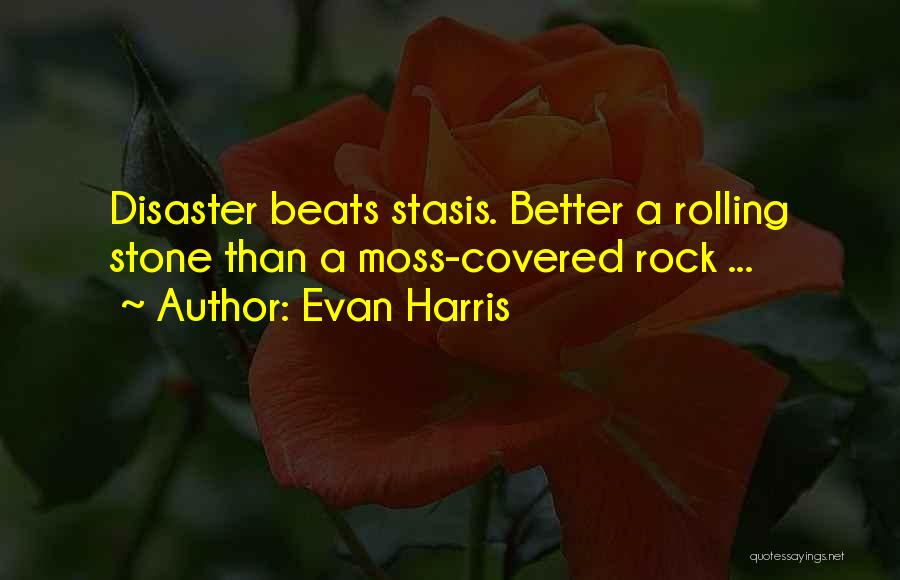 A Rolling Stone Quotes By Evan Harris