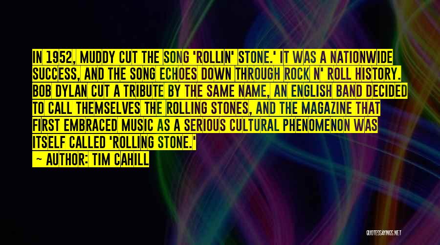 A Rolling Stone Quotes By Tim Cahill