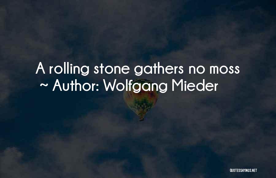 A Rolling Stone Quotes By Wolfgang Mieder