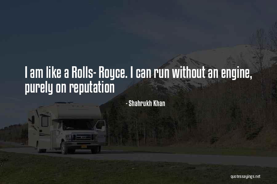 A Rolls Royce Quotes By Shahrukh Khan A Rolls Royce Quotes By Shahrukh Khan