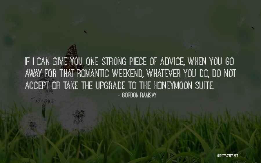 A Romantic Weekend Quotes By Gordon Ramsay