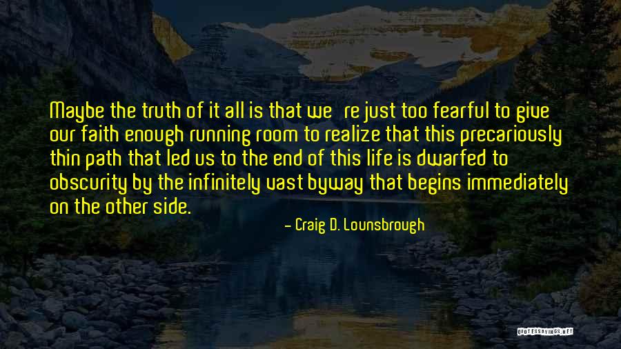 A Room Of One's Own Truth Quotes By Craig D. Lounsbrough