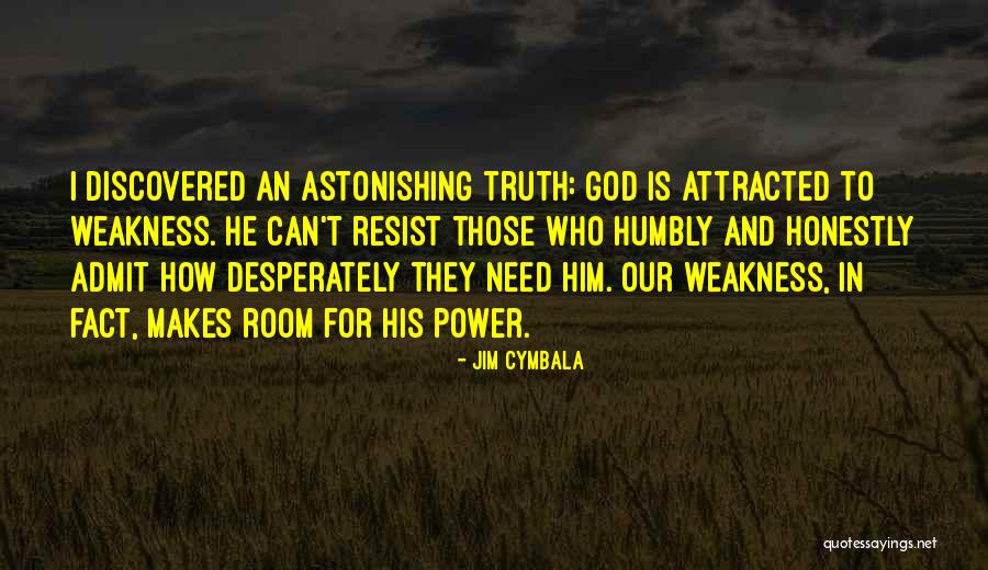 A Room Of One's Own Truth Quotes By Jim Cymbala