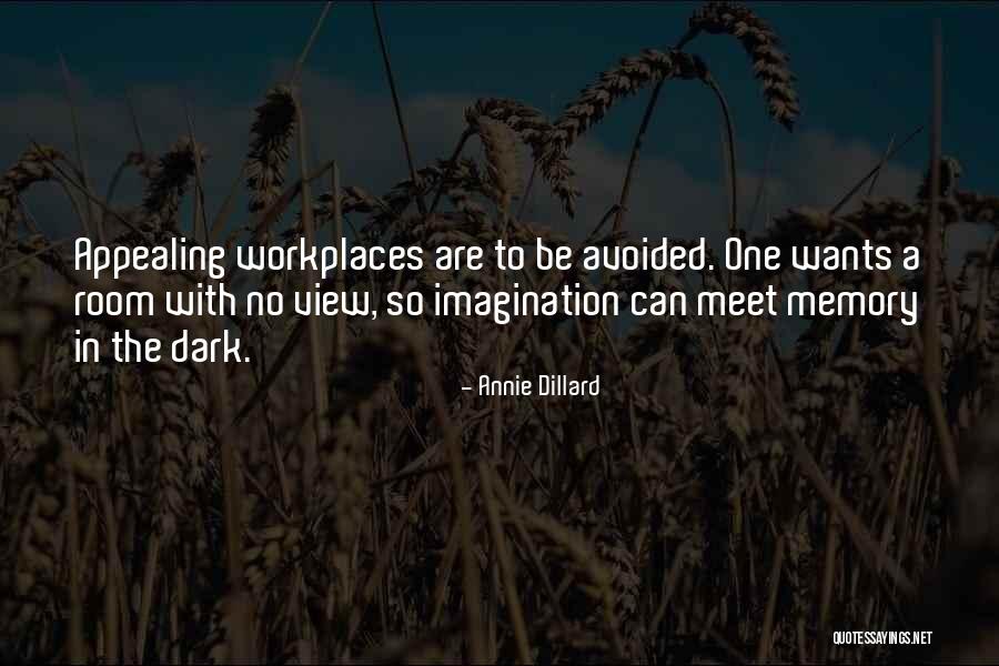 A Room With A View Quotes By Annie Dillard A Room With A View Quotes By Annie Dillard