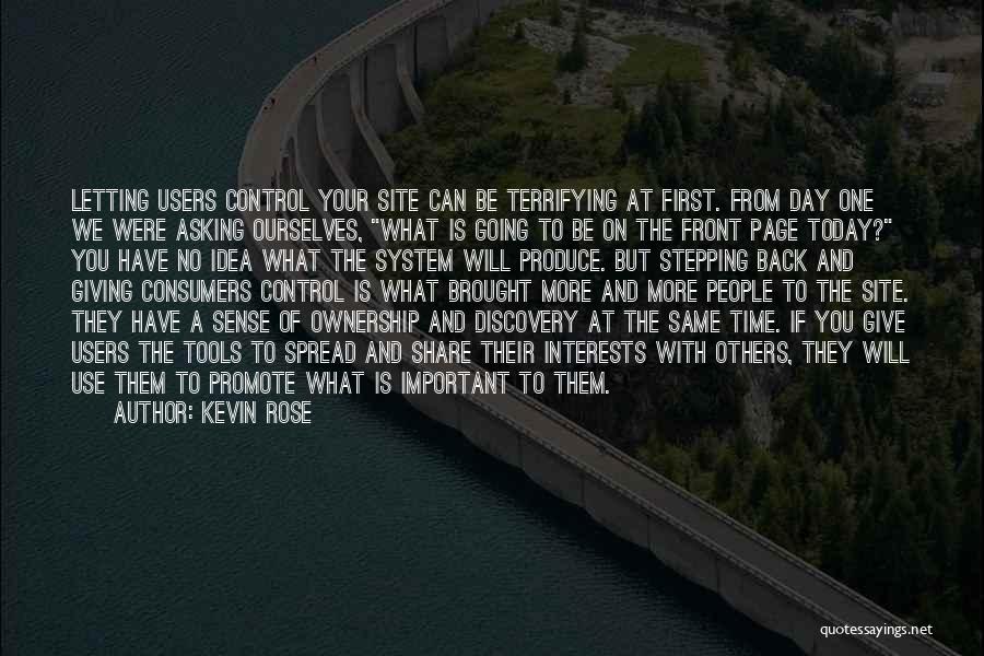 A Rose A Day Quotes By Kevin Rose