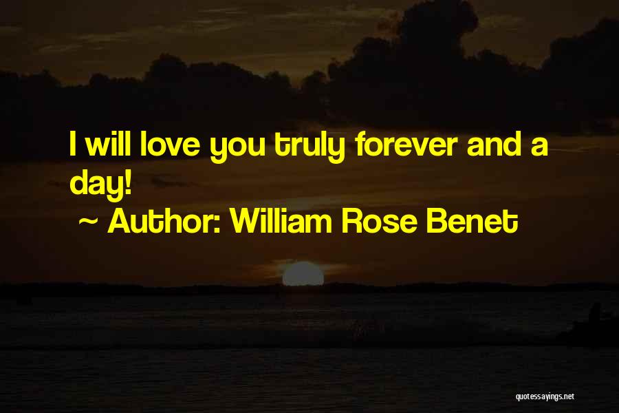 A Rose A Day Quotes By William Rose Benet