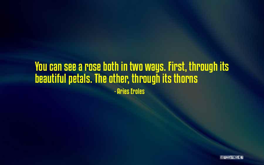 A Rose And Its Thorns Quotes By Aries Eroles A Rose And Its Thorns Quotes By Aries Eroles
