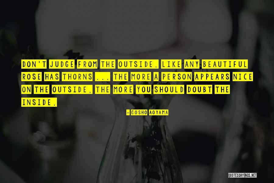 A Rose And Its Thorns Quotes By Gosho Aoyama A Rose And Its Thorns Quotes By Gosho Aoyama