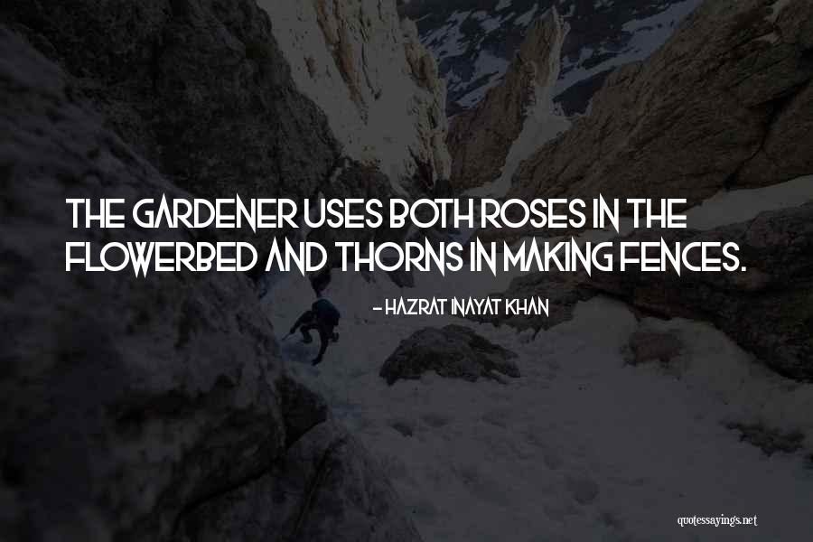 A Rose And Its Thorns Quotes By Hazrat Inayat Khan A Rose And Its Thorns Quotes By Hazrat Inayat Khan