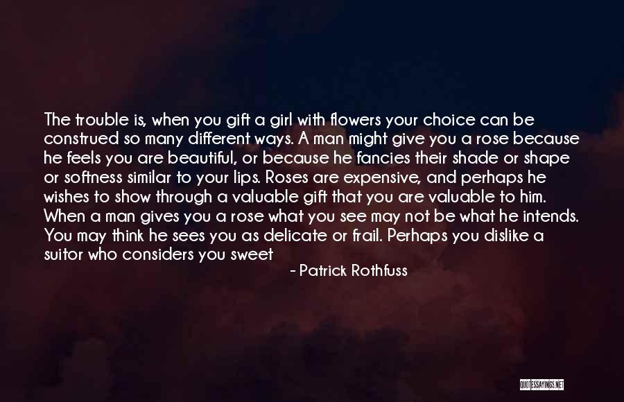 A Rose And Its Thorns Quotes By Patrick Rothfuss A Rose And Its Thorns Quotes By Patrick Rothfuss