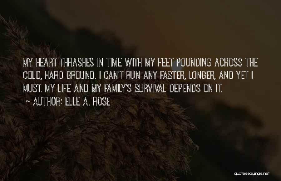 A Rose And Life Quotes By Elle A. Rose