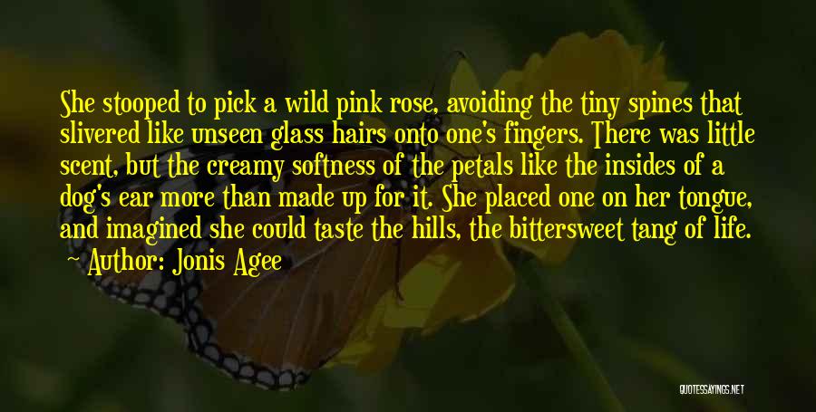 A Rose And Life Quotes By Jonis Agee