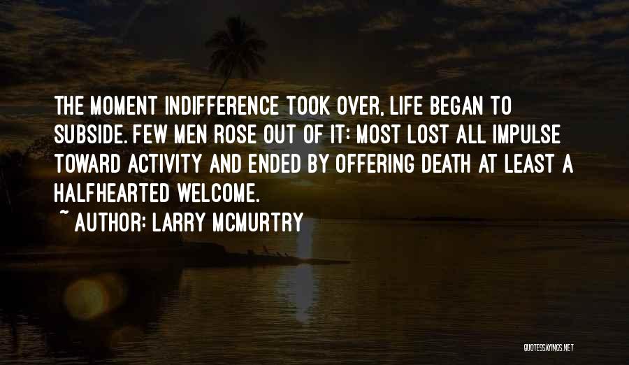 A Rose And Life Quotes By Larry McMurtry