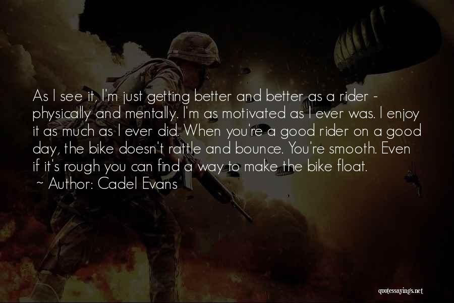 A Rough Day Quotes By Cadel Evans