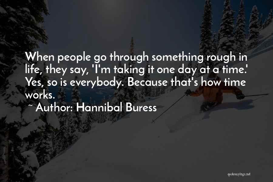 A Rough Day Quotes By Hannibal Buress