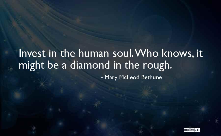 A Rough Diamond Quotes By Mary McLeod Bethune