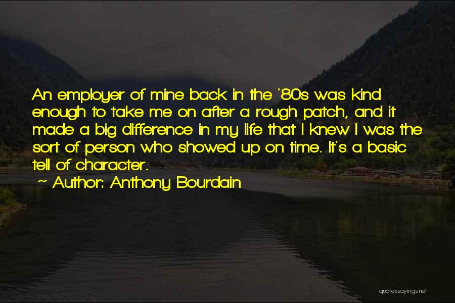 A Rough Life Quotes By Anthony Bourdain