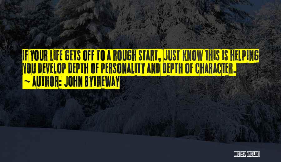 A Rough Life Quotes By John Bytheway